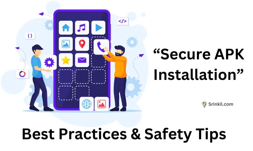 A Image That Displaying A Text Secure APK Installation
Best Practices & Safety Tips